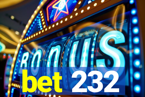 bet 232